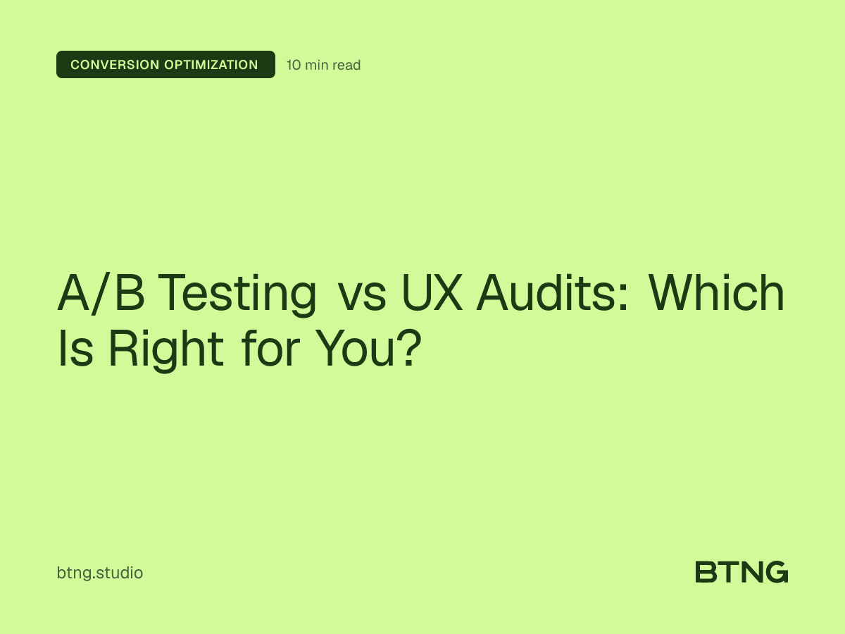 A/B Testing vs UX Audits: Which Is Right for You?