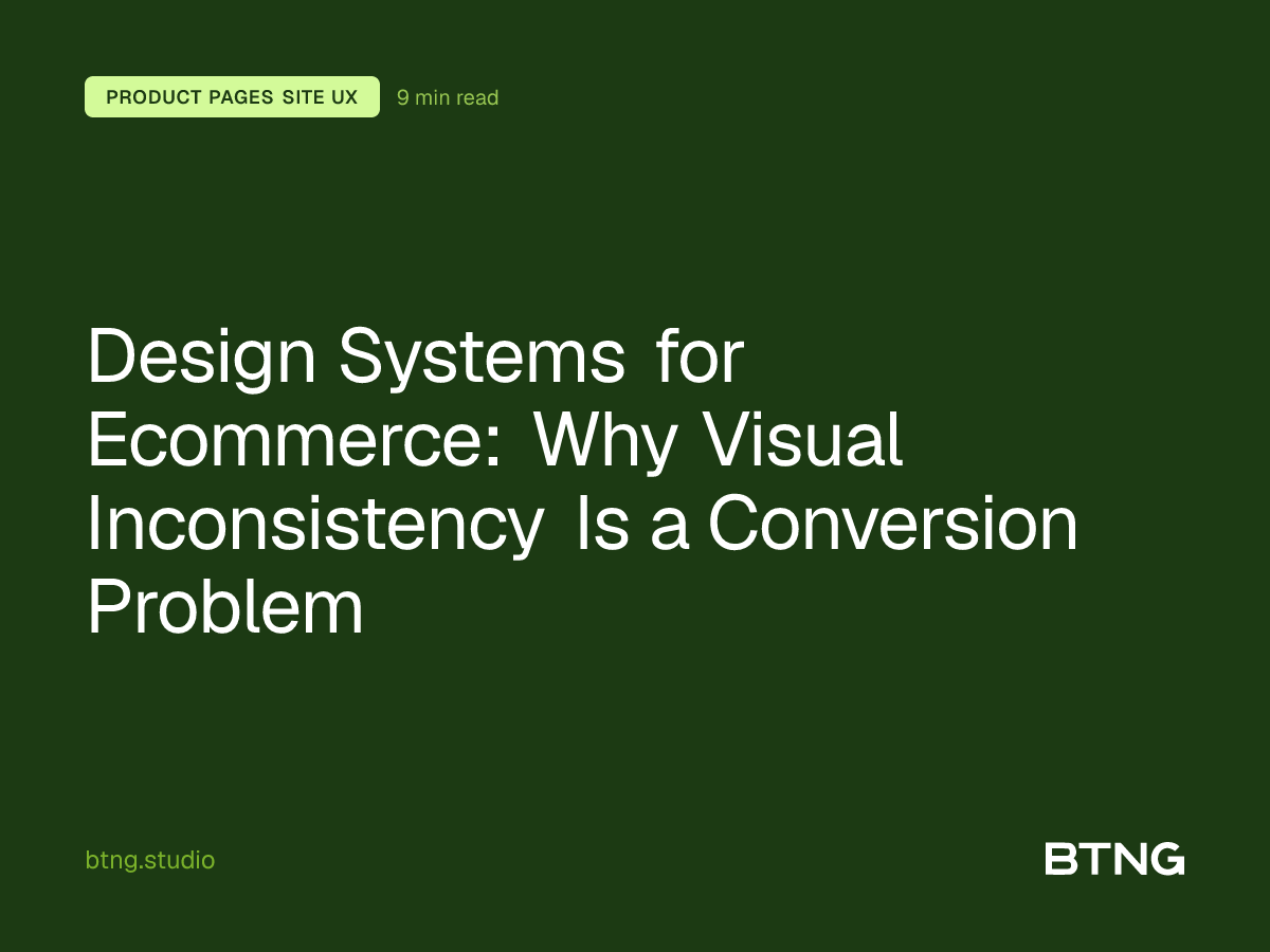 Design Systems for Ecommerce: Why Visual Inconsistency Is a Conversion Problem