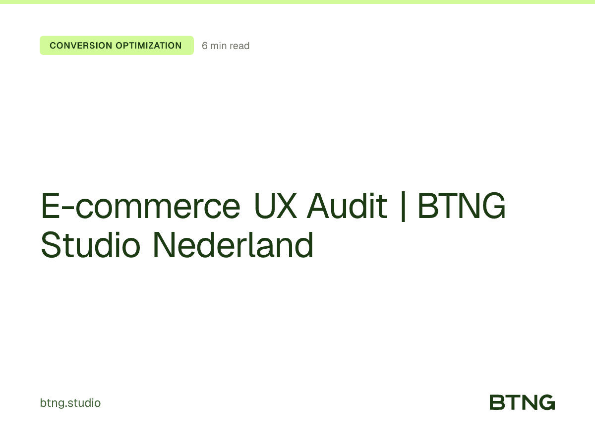 E-commerce UX Audit | BTNG Studio Nederland
