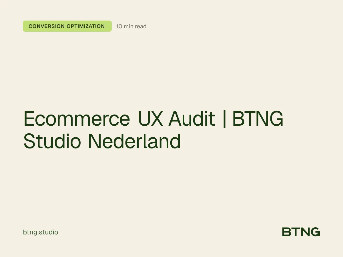 Ecommerce UX Audit | BTNG Studio Nederland