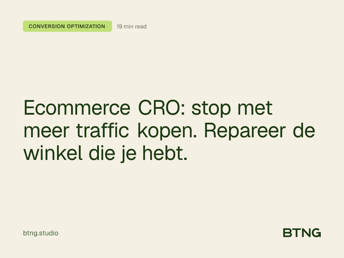 Ecommerce CRO: stop met meer traffic kopen. Repareer de winkel die je hebt.