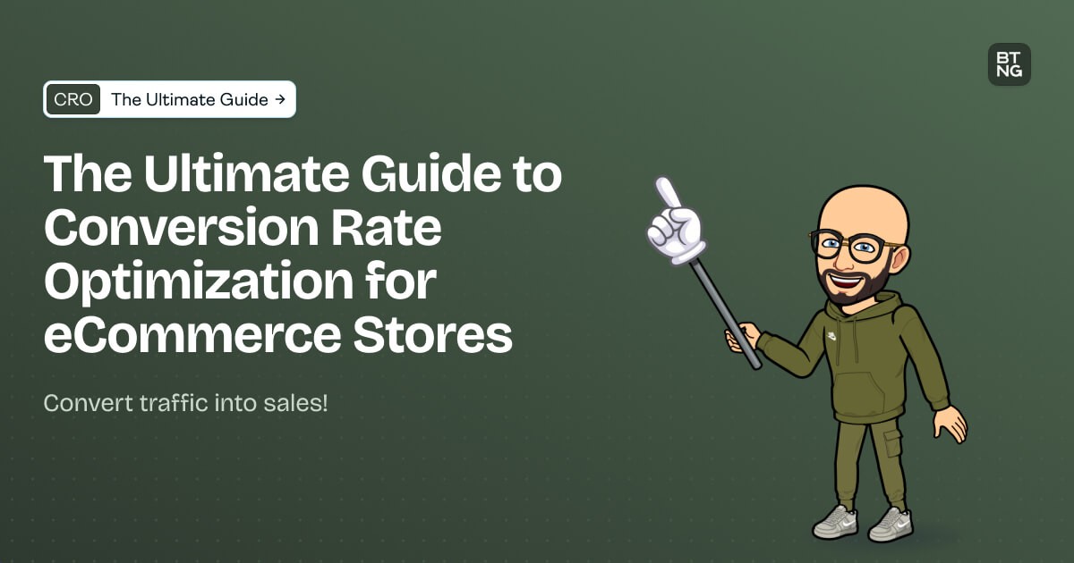 The Ultimate Guide to Conversion Rate Optimization for eCommerce Stores