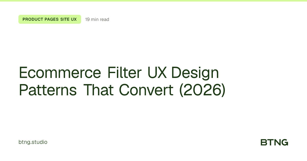 Ecommerce Filter UX Design Patterns That Convert (2026) | BTNG.studio